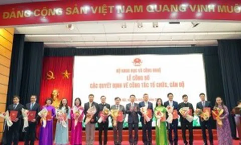 Bộ Khoa học và Công nghệ công bố các quyết định về công tác tổ chức, cán bộ