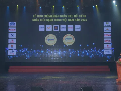 Lễ trao chứng nhận Nhãn hiệu nổi tiếng – Nhãn hiệu cạnh tranh Việt Nam năm 2024: Tôn vinh những doanh nghiệp uy tín